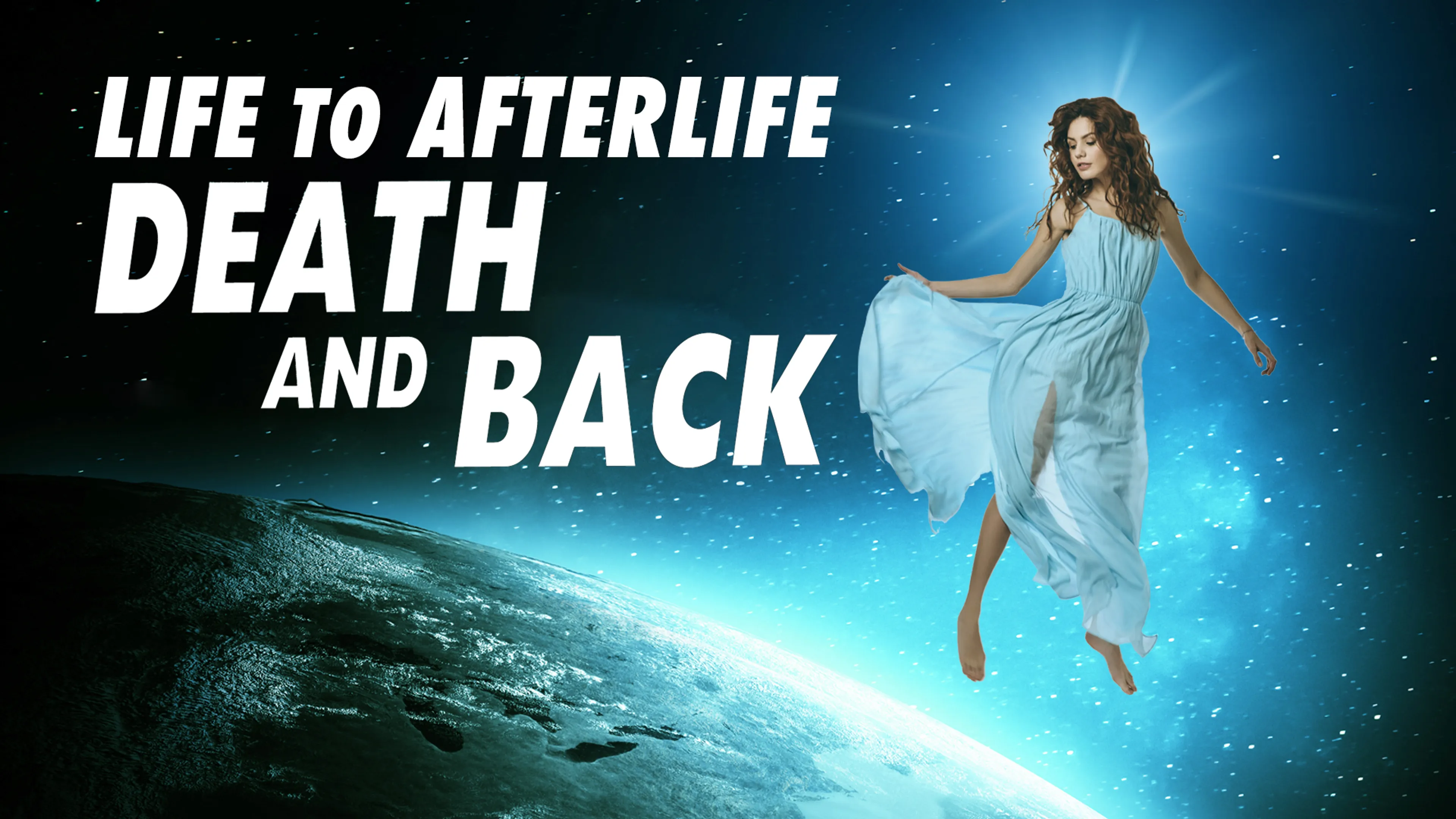 Life to Afterlife: Death and Back poster